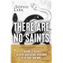 There Are No Saints