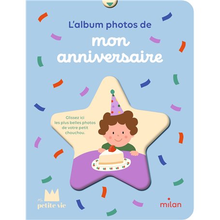 MON ALBUM PHOTOS - Mon anniversaire - dès la naissance