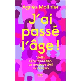 J'ai passé l'âge ! - Vieillir sans injonction