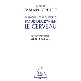 Franchir les frontières pour décrypter le cerveau
