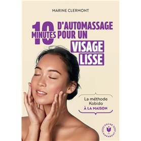 10 min d'automassage pour un visage lisse 10 min d'automassage pour un visage lisse
