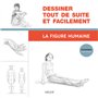 Dessiner tout de suite et facilement : La figure humaine