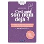 C'est quoi son nom déjà ?
