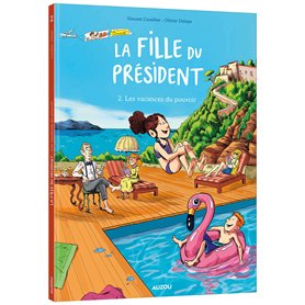 La fille du président - Tome 02 Les vacances du pouvoir