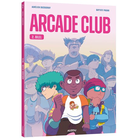 Arcade club - Tome 02 Bilel
