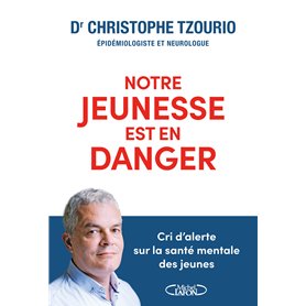 Notre jeunesse est en danger - Cri d'alerte sur la santé mentale des jeunes