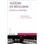 Théâtre en réclusion - Du jeu à la subversion