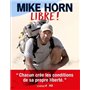 Mike Horn : Libre !