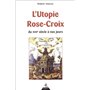 L'utopie Rose-Croix - Du XVIIe siècle à nos jours 20,57 €
