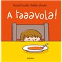 A taaavola!