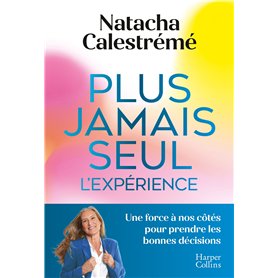 Plus jamais seul. L'expérience Plus jamais seul. L'expérience