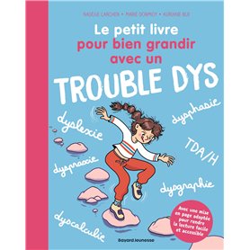 Le petit livre pour bien grandir avec un trouble dys
