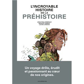 L'incroyable histoire de la préhistoire