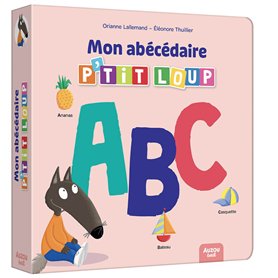 Mon abécédaire p'tit loup Mon abécédaire p'tit loup