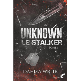 Unknown : Le Stalker: Tome 1
