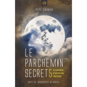 Le Parchemin Secret: 5 techniques d'initiation tibétaine