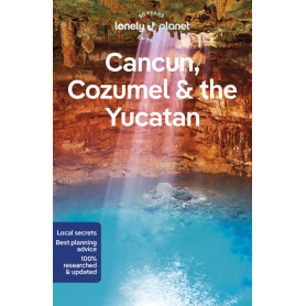 Cancun, Cozumel & the Yucatan 10ed anglais
