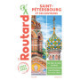 Guide du Routard Saint-Pétersbourg et environs 2021/22