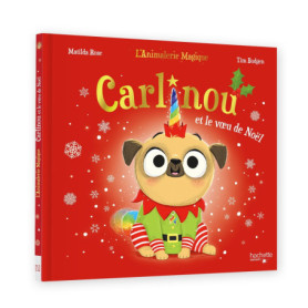 Carlinou et le voeu de Noël - L'animalerie magique