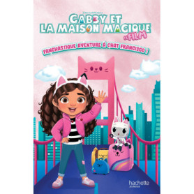 Gabby et la maison magique - Aventure fanchastique à Chat Francisco !