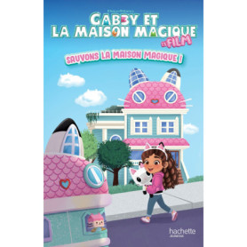 Gabby et la maison magique - Sauvons la maison magique ! (broché)