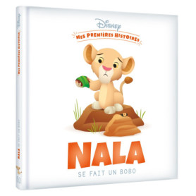 DISNEY - Mes Premières Histoires - Nala se fait un bobo