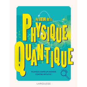 Au coeur de la Physique quantique