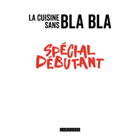 La cuisine sans bla bla spécial débutant