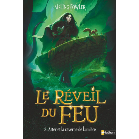 Le Réveil du Feu - Tome 3 Aster et la caverne de Lumière