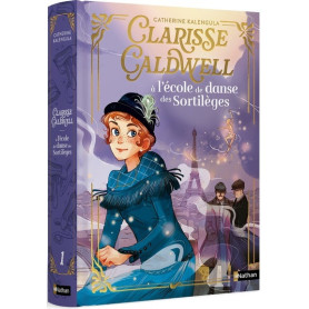 Clarisse Caldwell - Tome 01 A l'école de danse des sortilèges
