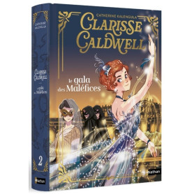 Clarisse Caldwell - Tome 2 Le gala des maléfices