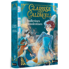 Clarisse Caldwell - Tome 3 ballerines & clandestines