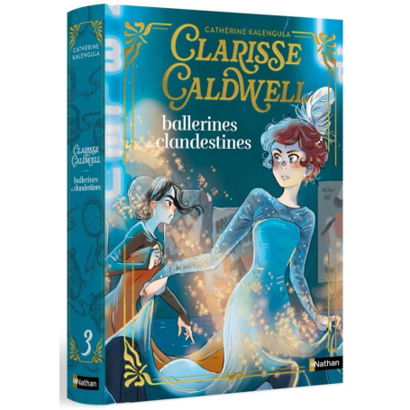 Clarisse Caldwell - Tome 3 ballerines & clandestines