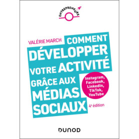 Comment développer votre activité grâce aux médias sociaux - 4e éd.