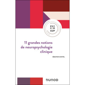 11 grandes notions de neuropsychologie clinique