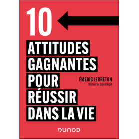 10 attitudes gagnantes pour réussir dans la vie