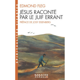Jésus raconté par le Juif errant (Espaces Libres - Spiritualités Vivantes)