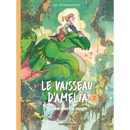 Le Vaisseau d'Amelia - tome 2 - Escale dans la jungle