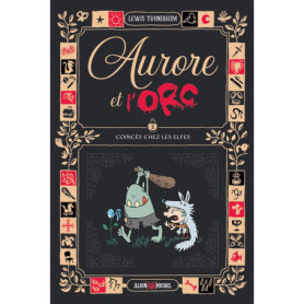 Aurore et l'Orc - tome 2 - Coincés chez les elfes