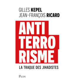 Antiterrorisme - La traque des Jihadistes