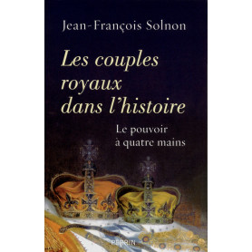 Les couples royaux dans l'histoire le pouvoir à quatre mains