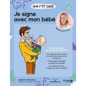 Mon p'tit cahier Je signe avec mon bébé Mon p'tit cahier Je signe avec mon bébé