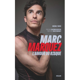 Marc Marquez, l'amour du risque