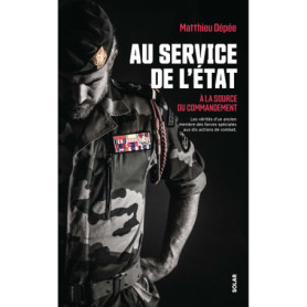 Au service de l'Etat - À la source du commandement Au service de l'Etat - À la source du commandement