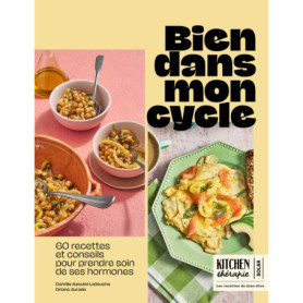 Bien dans mon cycle - Kitchen Thérapie - 60 recettes pour retrouver l'équilibre à chaque phase du cycle Bien dans mon cycle - Kitchen Thérapie - 60 recettes pour retrouver l'équilibre à chaque phase du cycle