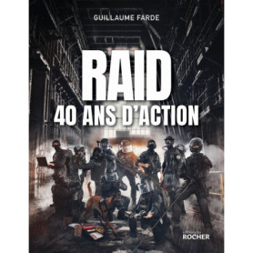 Raid - 40 ans d'action Raid - 40 ans d'action