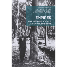 Empires. Une histoire sociale de l'environnement Empires. Une histoire sociale de l'environnement