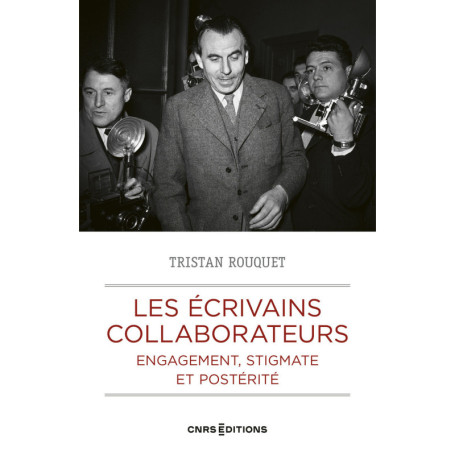 Les écrivains collaborateurs - Engagement, stigmate et postérité