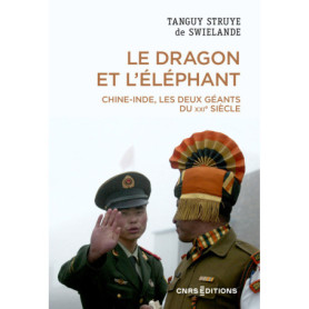 Le dragon et l'éléphant - Chine-Inde, les deux géants du XXIe siècle Le dragon et l'éléphant - Chine-Inde, les deux géants du XXIe siècle