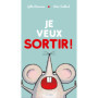 Je veux sortir